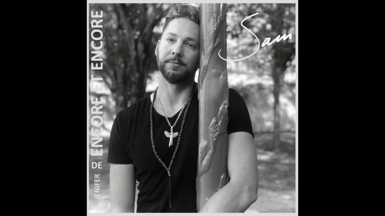 SAM ENCORE ET ENCORE JENIFER COVER YouTube sam-encore-et-encore-jenifer-cover-youtube