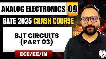 Analog Electronics 09 | BJT Circuits (Part 03) | Crash Course | ECE/EE/IN | GATE 2025 Crash Course