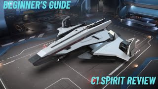 Star Citizen In-depth Beginner's Ship Guide with C1 Spirit Review