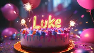 Happy Birthday Luke - Best Wishes, Love, and Songs