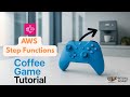 AWS Step Functions Tutorial | Hands-On Coffee Shop Game
