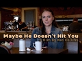 Maybe he doesnt hit you  a film by nid collins