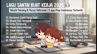 Download Lagu Lagu Santai Buat Kerja 2025 🎧 Musik Tenang \u0026 Fokus Seharian | Lagu Pop Indonesia Terbaru MP3 Download Lagu Lagu Santai Buat Kerja 2025 🎧 Musik Tenang \u0026 Fokus Seharian | Lagu Pop Indonesia Terbaru MP3
