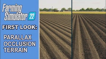 FS22 | FIRST LOOK: PARALLAX OCCLUSION TERRAIN | Farming Simulator 22.