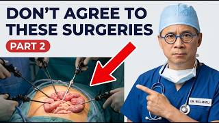 THESE 5 SURGERIES I WOULD NEVER GET — WALK OUT IF YOUR DOCTOR RECOMMENDS THIS | DR WILLIAM LI