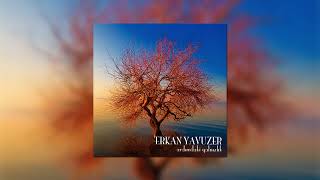 Erkan Yavuzer - Unutma