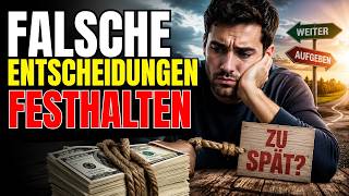 Warum du schlechte Entscheidungen nicht loslassen kannst — Sunk Cost Fallacy erklärt