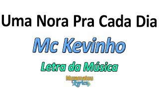 Mc Kevinho - Uma Nora Pra Cada Dia - Letra / Lyrics