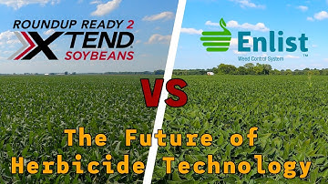 Enlist Vs Xtend Soybeans - What Is The Future of Soybean Herbicide Technology?  (Ep. 31)