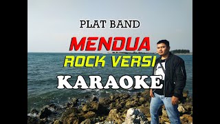 MENDUA (PLAT BAND) - KARAOKE ROCK NEW VERSION 2023