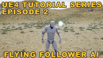 Simple Flying Follower AI in Unreal Engine - Tutorial Series Episode 2