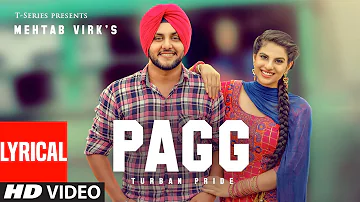 PAGG Lyrical Video Song | Mehtab Virk| Desi Routz | Latest Punjabi Song | T-Series Apna Punjab