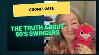 The Truth About 60's Swingers! - Croneposse