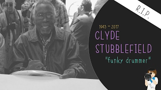 Clyde Stubblefield, Mister Funky Drummer, R.I.P.!
