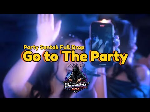 PARTY SENTAK 🌴 - GO TO THE PARTY - BASS GLERR - DJ PRIMAVERA RMX 2026
