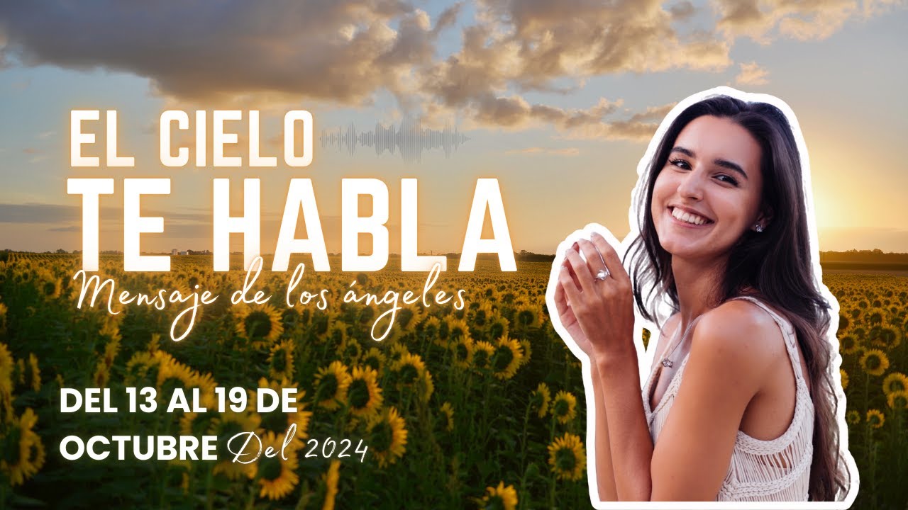 MENSAJE DE LOS ÁNGELES DEL 13 al 19 DE OCTUBRE DE 2024 - YouTube