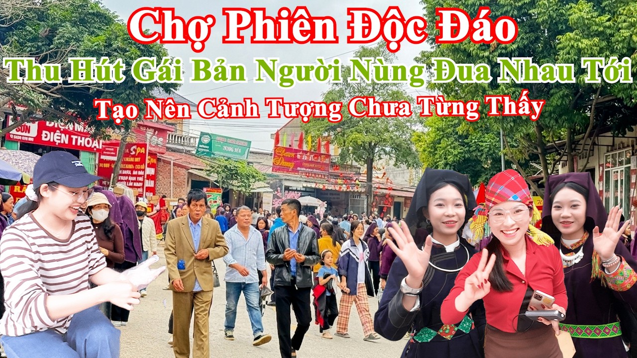 Chợ Phiên Bắc Ninh Độc Đáo Thu Hút Gái Bản Người Nùng Đua Nhau Tới Tạo Nên Cảnh Tượng Chưa Từng Thấy