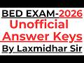 BED EXAM 2026 I UNOFFICIAL ANSWER KEYS I BED ARTS ANSWER KEYS 2026 I BED SCIENCE ANSWER KEYS 2026
