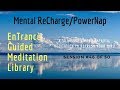 A guided hypnosis to retrain your brain. EnTrance ReCharge PowerNap Meditations - 30 mins. #46/50.