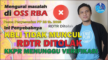 Ini Penyebabnya KBLI TIDAK MUNCUL, RDTR DITOLAK & KKPR MENUNGGU VERIFIKASI