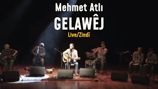 Mehmet Atlı - Gelawêj [Live / Zindî] Resimi