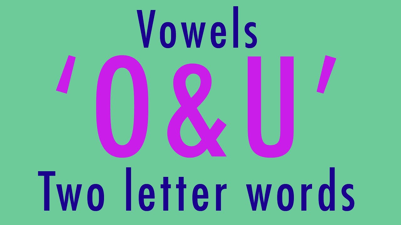 2 letter words from Vowels 'O & U' Chapter 6 YouTube 2 letter words from Vowels 'O & U' Chapter 6 YouTube