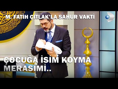 Canlı Yayında Çocuğa İsim Koyma Merasimi... - M. Fatih Çıtlak'la Sahur Vakti