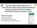 Near Me Kotlin | Search Nearby Places Using Places API &amp; Show Custom Marker in Kotlin Part 6