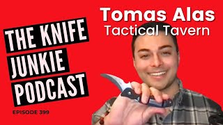 Tomas Alas of Tactical Tavern - The Knife Junkie Podcast (Episode 399)