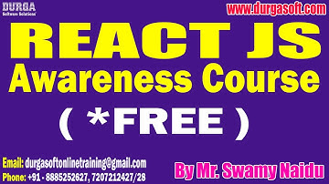 REACT JS Awareness Course (*FREE) tutorials || by Mr. Swamy Naidu On 19-06-2023 @9AM IST
