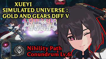 E4 Xueyi - Simulated Universe: Gold and Gears Diff V - Conundrum Lv.6 - Nihility Path