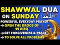 Powerful Dua For Sunday In The Month In Shawwal 2026 Open 99 The Doors Of Rizq Wealth Blessings