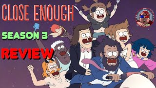 Close Enough Season 3 Review