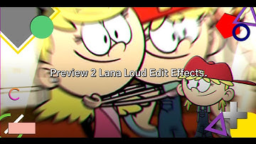 Preview 2 Lana Loud Edit Effects (List of Effects in the Description).