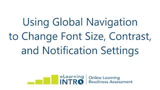 Using Global Navigation to Change Font Size, Contrast, and Notification Settings