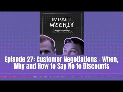 Episode 27: Customer Negotiations - When, Why and How to Say No to Discounts
