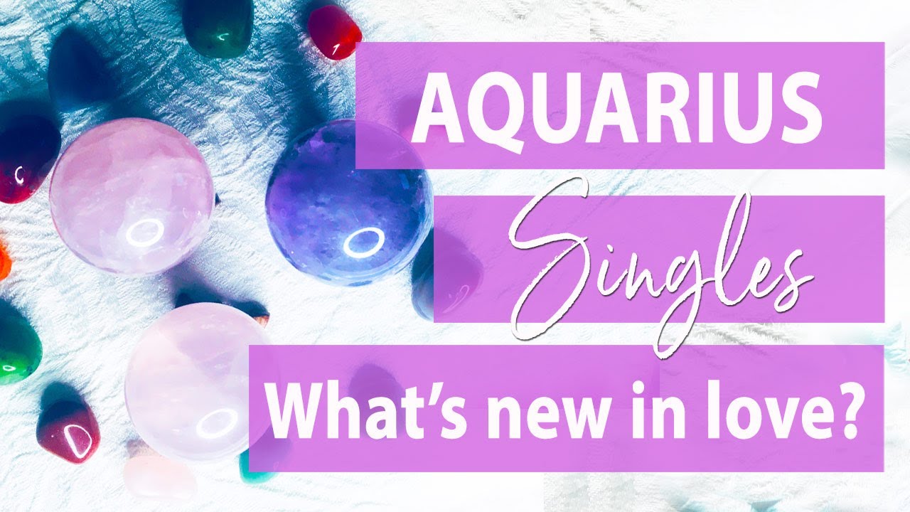 AQUARIUS SINGLES LOVE READING