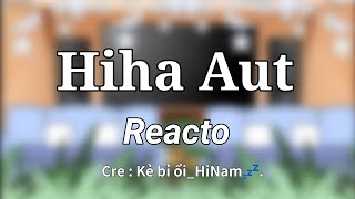 Hiha aut react to... |Ship(?)|Hihaaut|Oc|