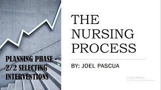 PART 4 NURSING PROCESS PLANNING PHASE   SELECTING INTERVENTIONS