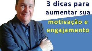 3 DICAS para aumentar sua motivação e engajamento e da equipe também