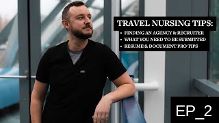 Travel Nursing Tips: Finding an agency, getting submitted, and resume pro tips