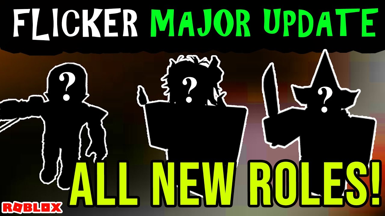 Flicker Major Update All Roles Huge Changes Update Rundown Version 3 0 0 Roblox Youtube - this game changes you in roblox youtube