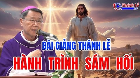 Bài Giảng Thánh Lễ Hành Trình Sám Hối Đức Cha Phêrô Nguyễn Văn Khảm