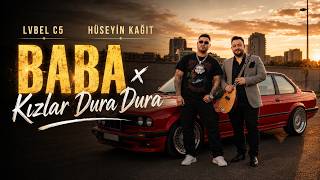 LVBEL C5 & Hüseyin Kağıt - Kızlar Dura Dura x Baba ( Berk Polat Remix )