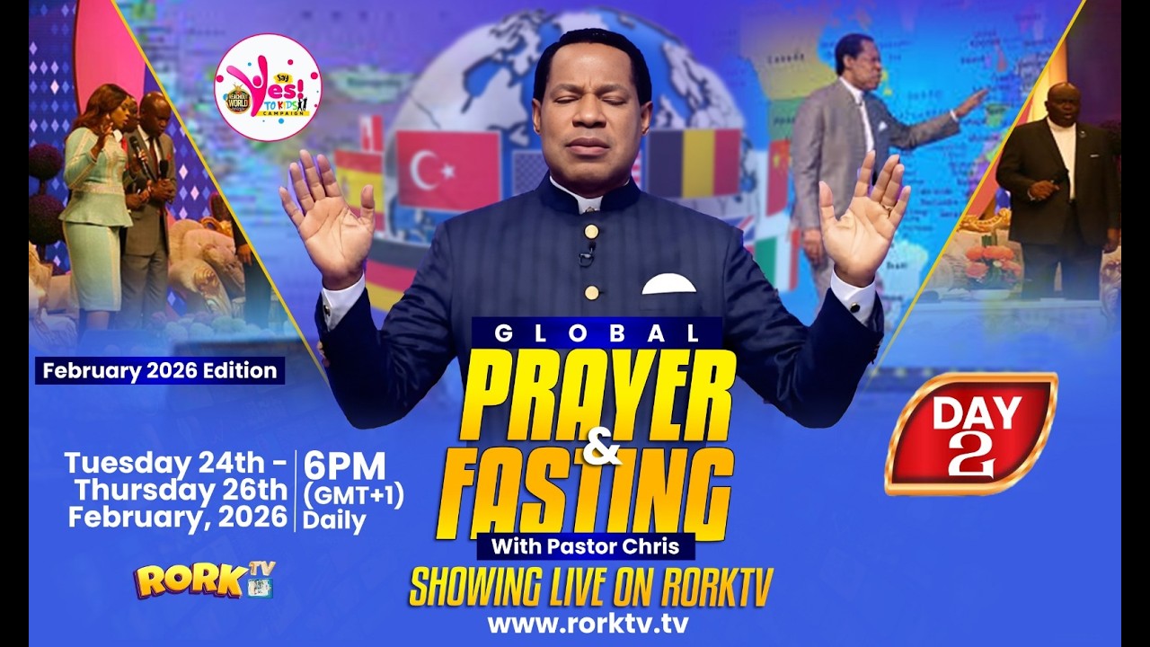 DAY 2: GLOBAL PRAYER AND FASTING WITH PASTOR CHRIS, FEBRUARY 2026 EDITION.