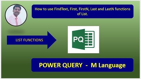 Power Query | M Language | How to use FindText, First, FirstN, Last and LastN functions of List.