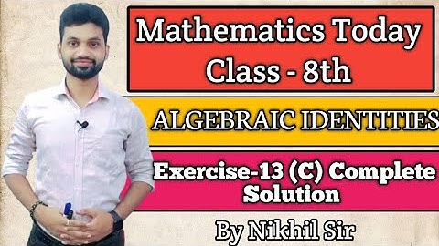 Algebraic Identities, Exercise -13(C) Complete Solutions by Nikhil Sir