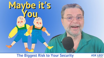 The Biggest Risk to Your Security