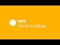 NPM: Publish Your First Package