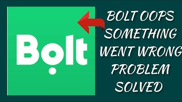 How To Solve Bolt App "Oops Something Went Wrong. Please Try Again Later" Problem